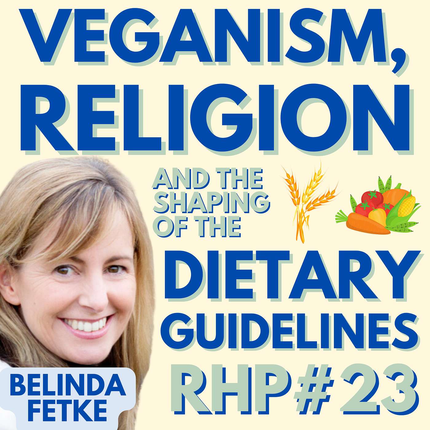 23. Manipulation of the Dietary Guidelines by the Seventh Day Adventist Church with Belinda Fetke