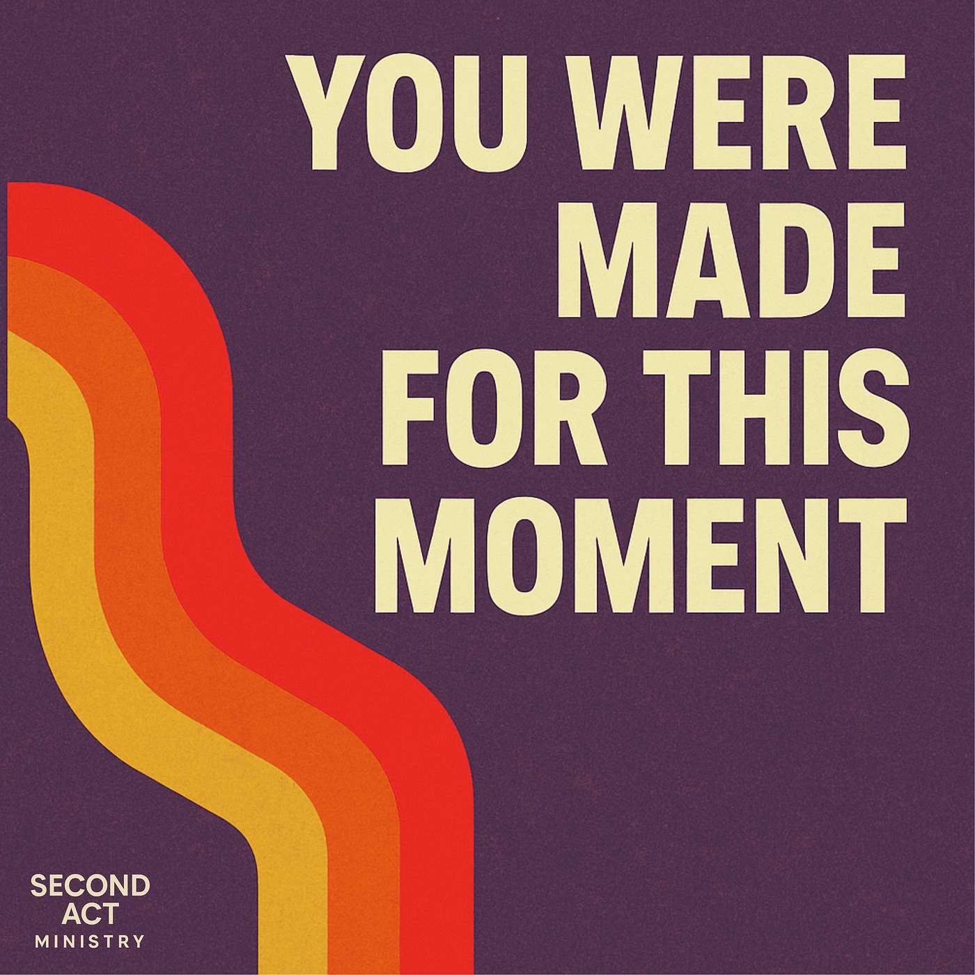 YOU. WERE MADE FOR THIS