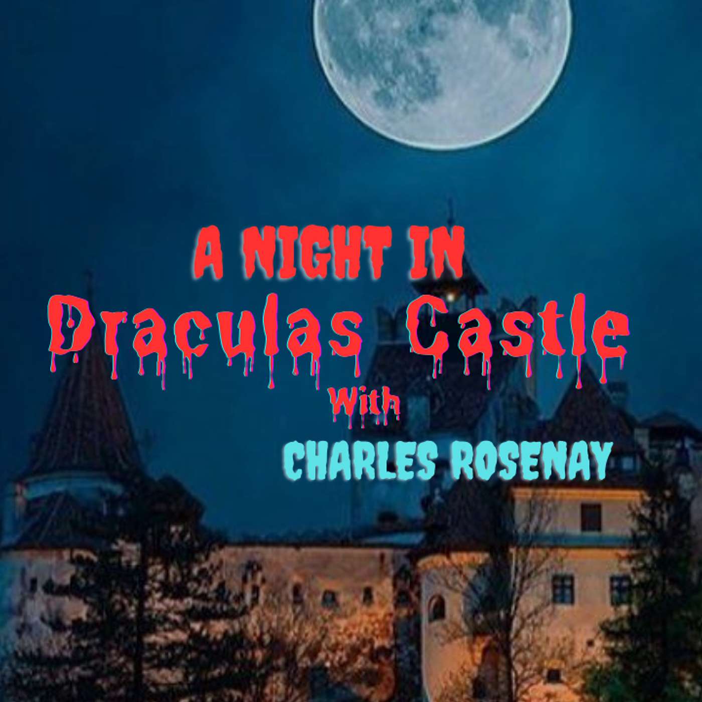 Ep.29: A Night In Dracula's Castle With Charles Rosenay