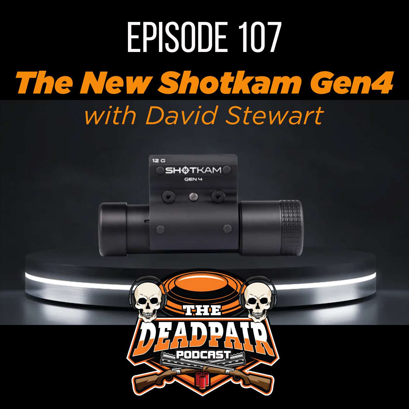 EPS 107 The New SHOTKAM Gen4, w/David Stewart