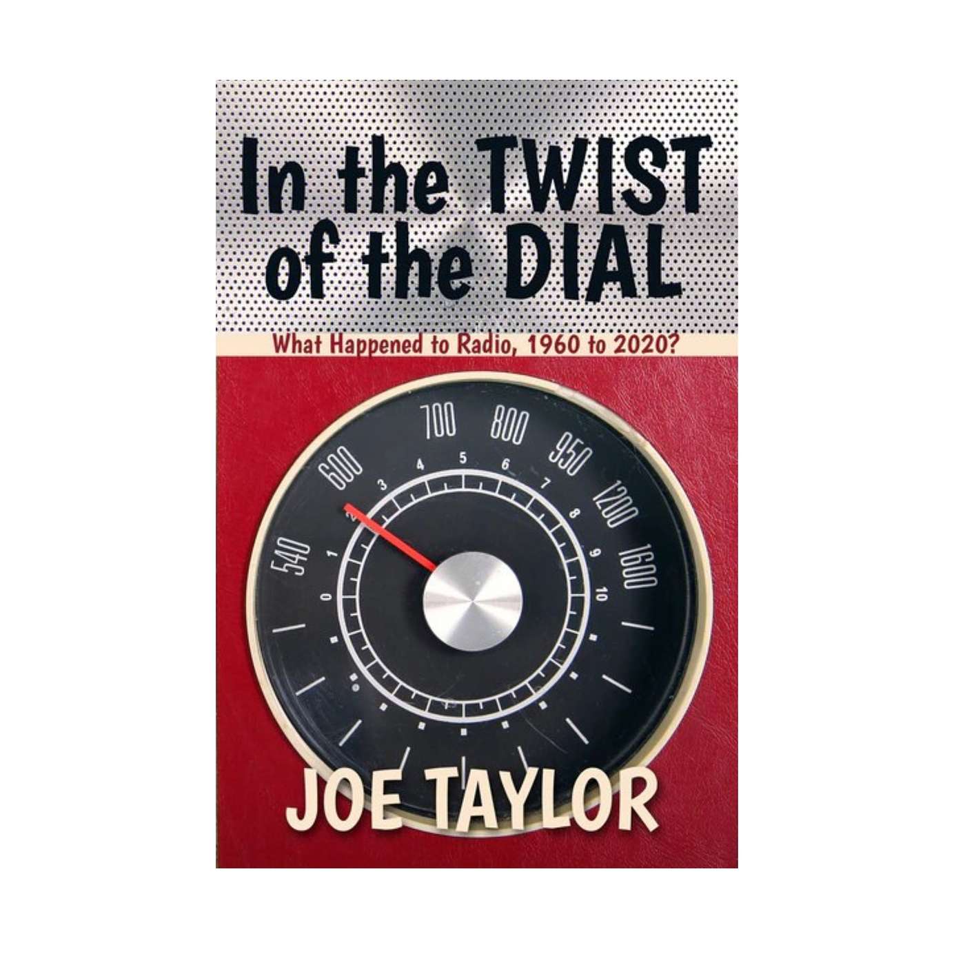"In the Twist of the Dial" Author Joe Taylor on the Sunbury Press Books Show! episode artwork