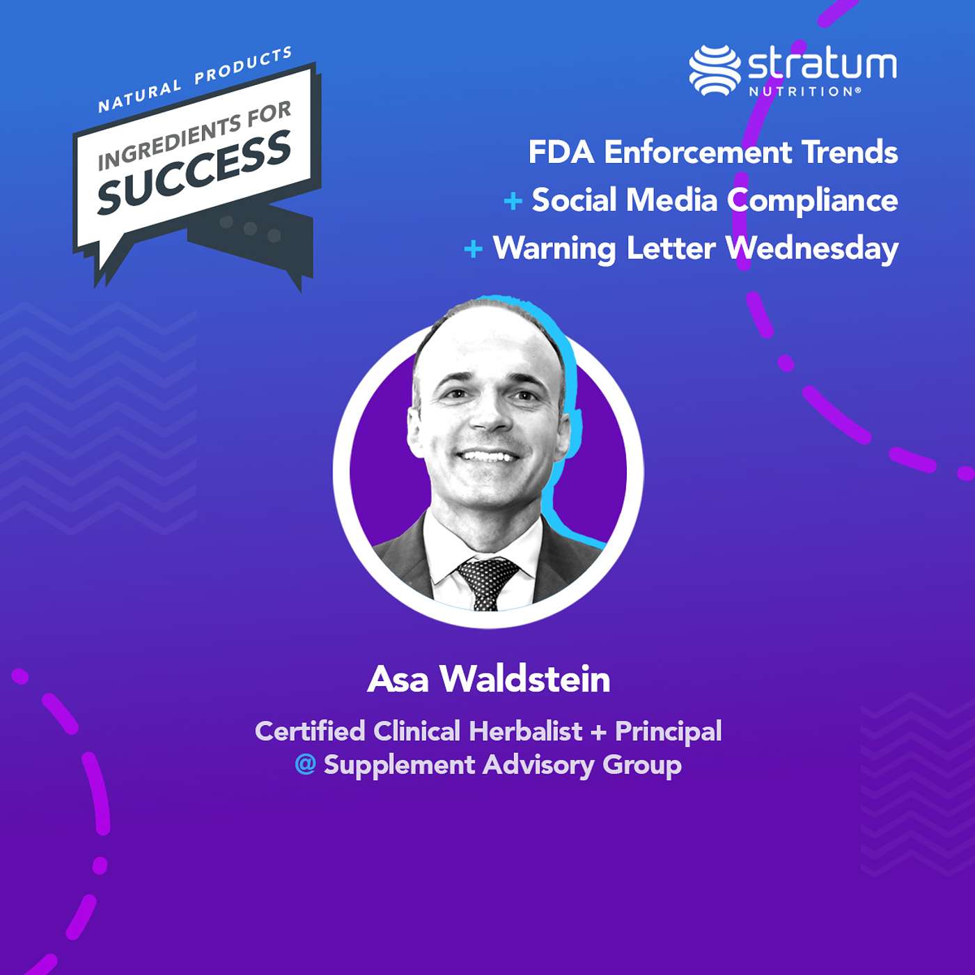 #40 Asa Waldstein - Principal @ Supplement Advisory Group | FDA Enforcement Trends + Social Media Compliance + Warning Letter Wednesday #40 Asa Waldstein - Principal @ Supplement Advisory Group | FDA Enforcement Trends + Social Media Compliance + Warning Letter Wednesday