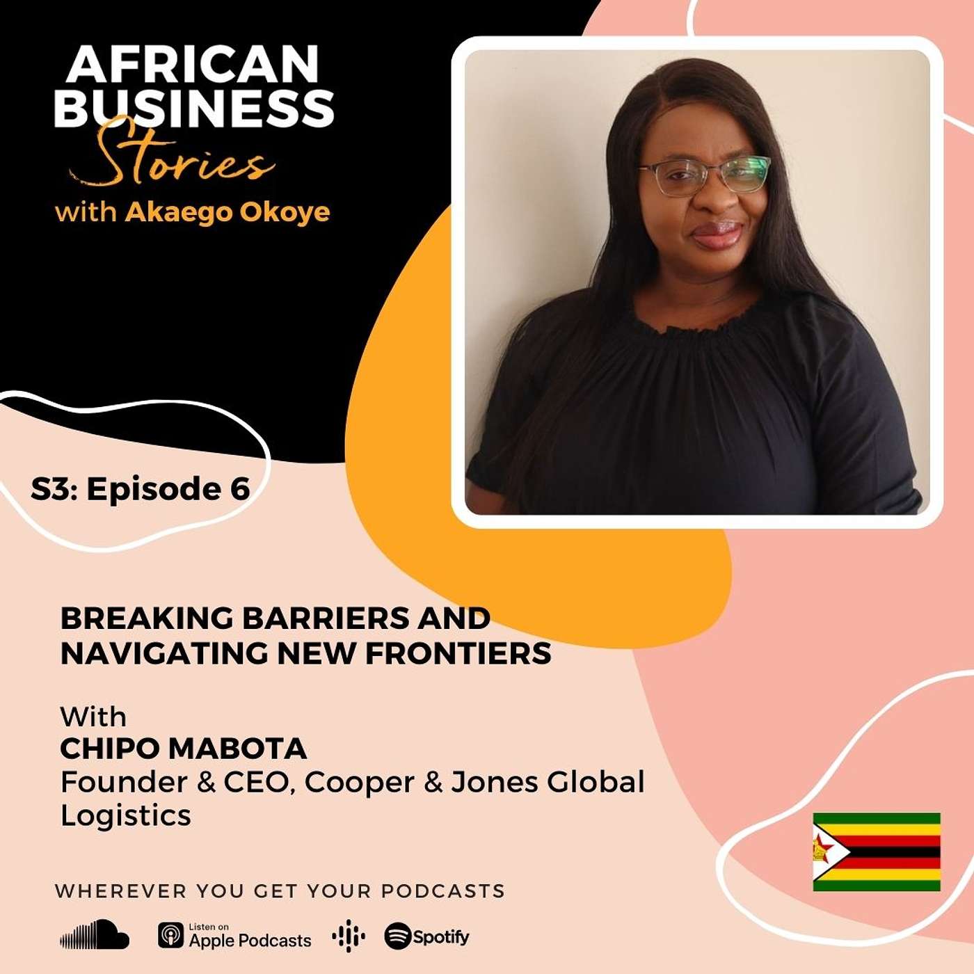 Chipo Mabota: Founder & CEO Cooper & Jones Global Logistics - Breaking Barriers and Navigating New Frontiers