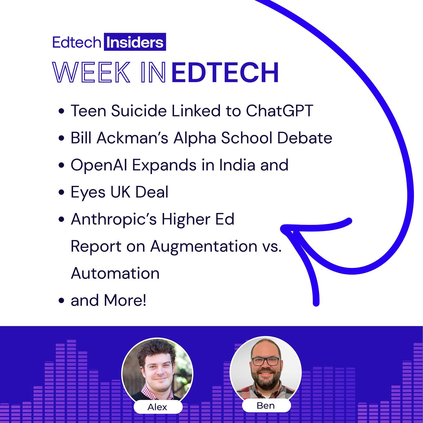 Week in Edtech 8/27/25: Teen Suicide Linked to ChatGPT, Bill Ackman’s Alpha School Debate, OpenAI Expands in India and Eyes UK Deal, Anthropic’s Higher Ed Report on Augmentation vs. Automation, and More!