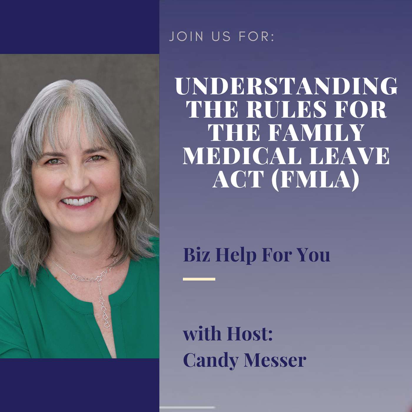 Understanding the Rules for the Family Medical Leave Act FMLA with Candy Messer