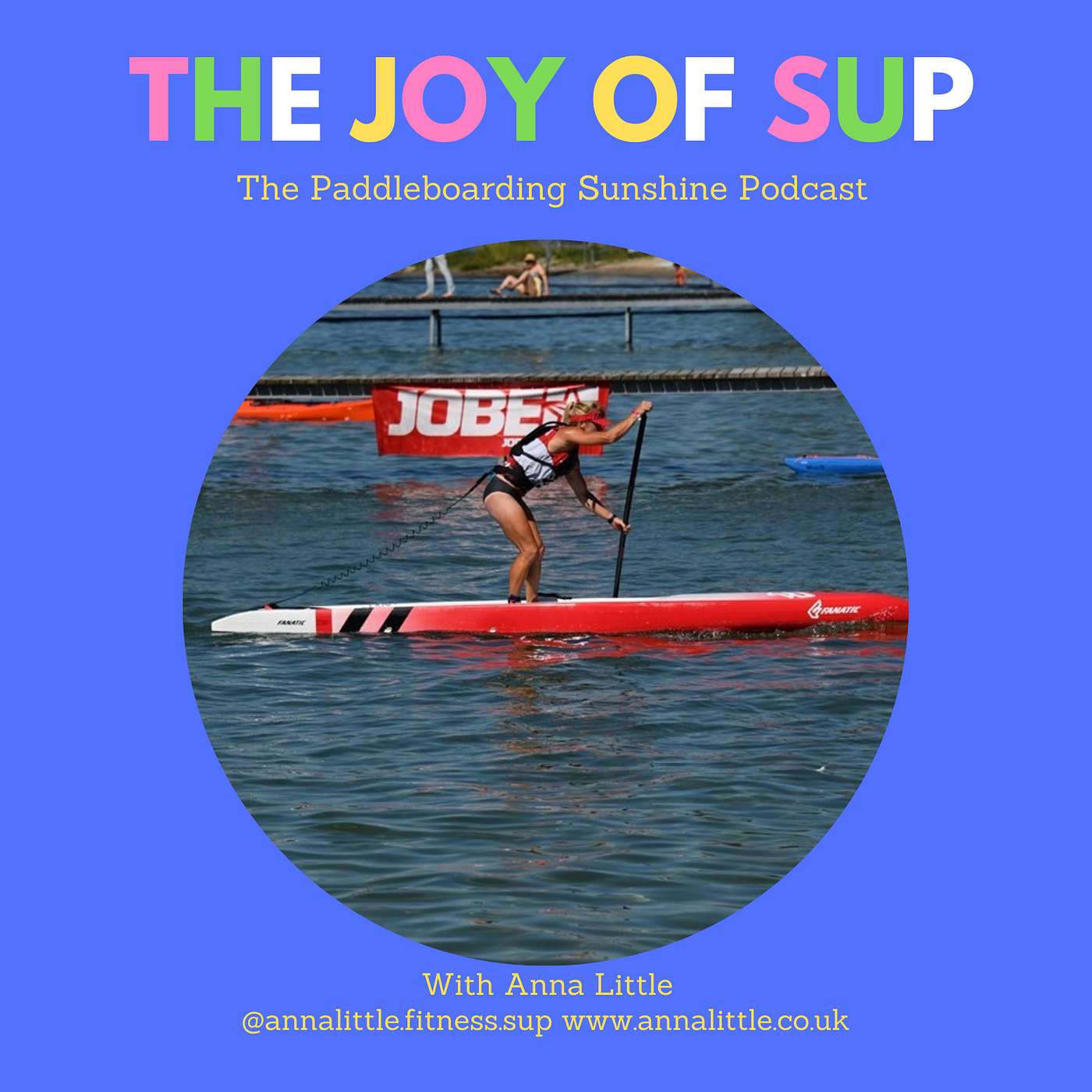 Anna Little - Northern SUP Racing, Fanatic Team Rider, Cheerleading Others + Wetsuits at the School Gates episode artwork