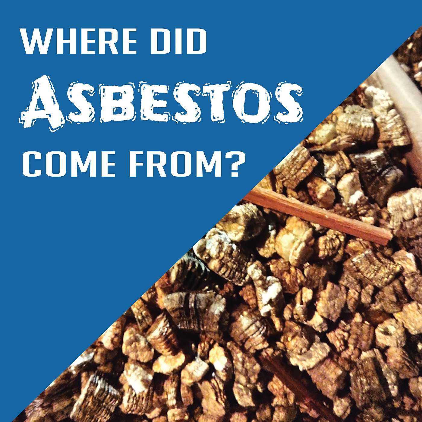 Where Did Asbestos Come From?
