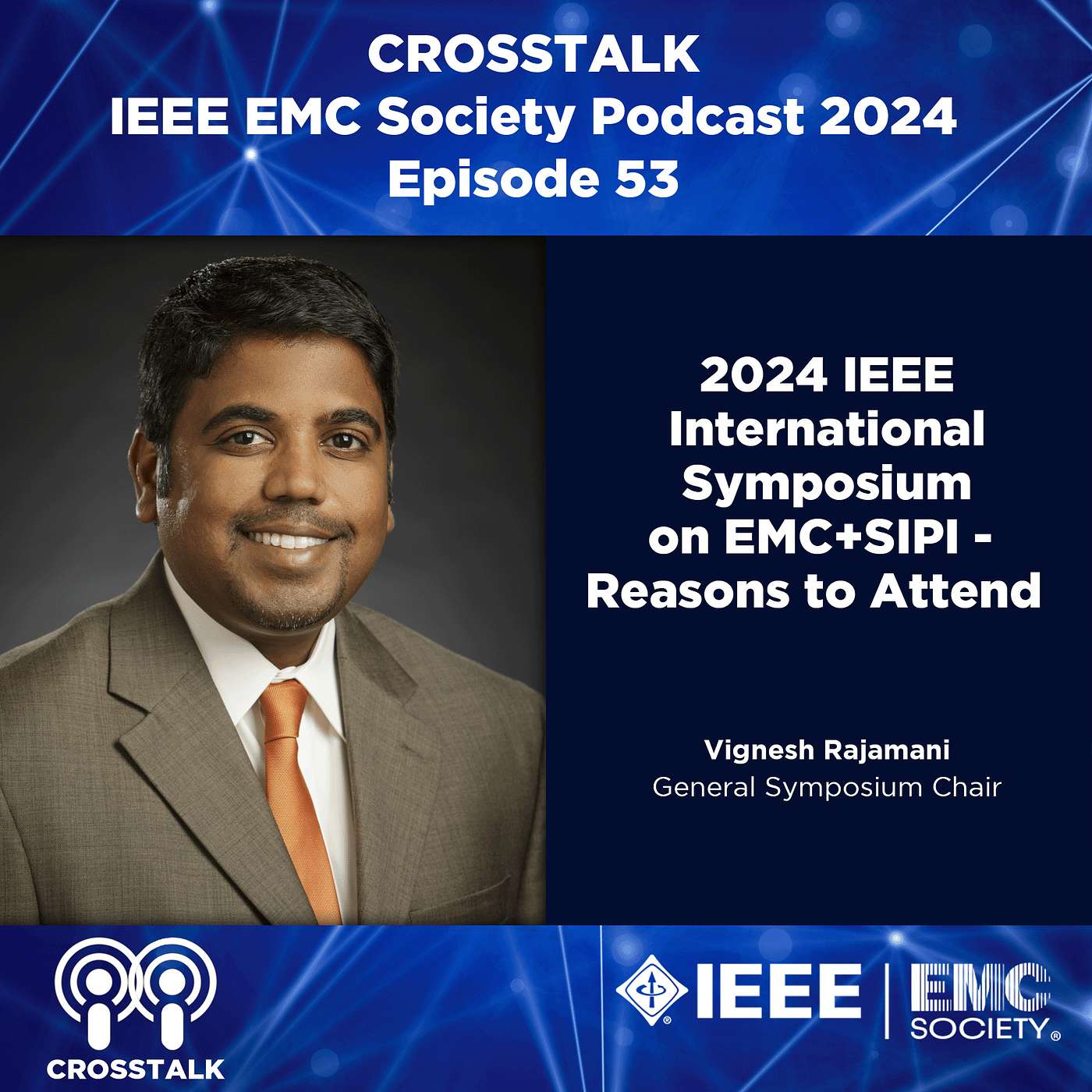 #53 CROSSTALK Vignesh Rajamani:  2024 IEEE EMC+SIPI - Reasons to Attend