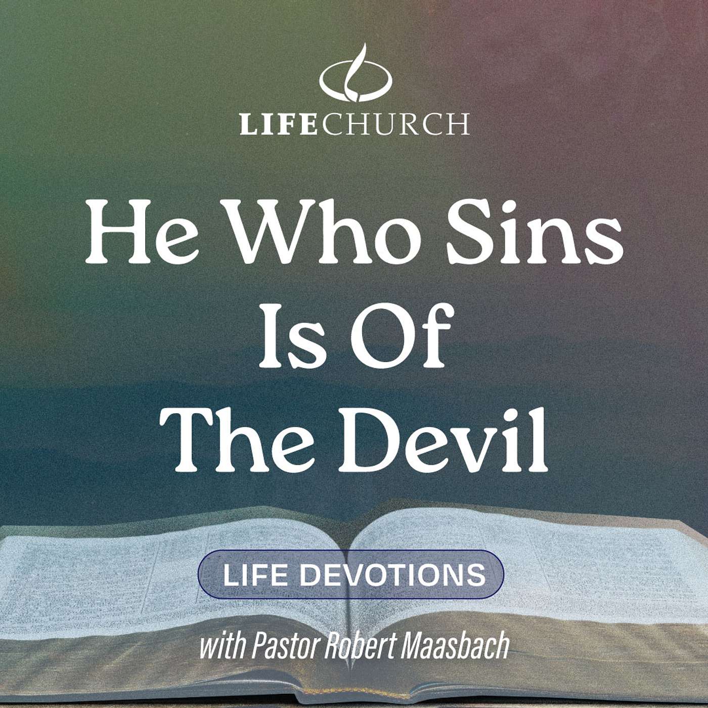 He Who Sins Is Of The Devil - 7.5.24