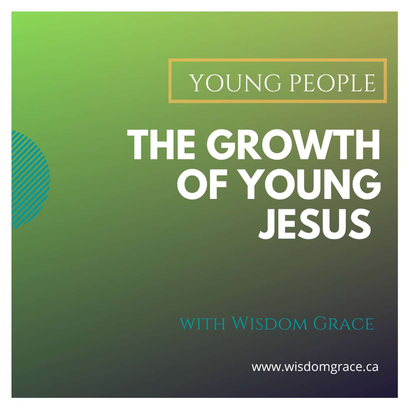 THE THREE ESSENTIAL AREAS OF GROWTH: Lessons from Young Jesus - Young People Series
