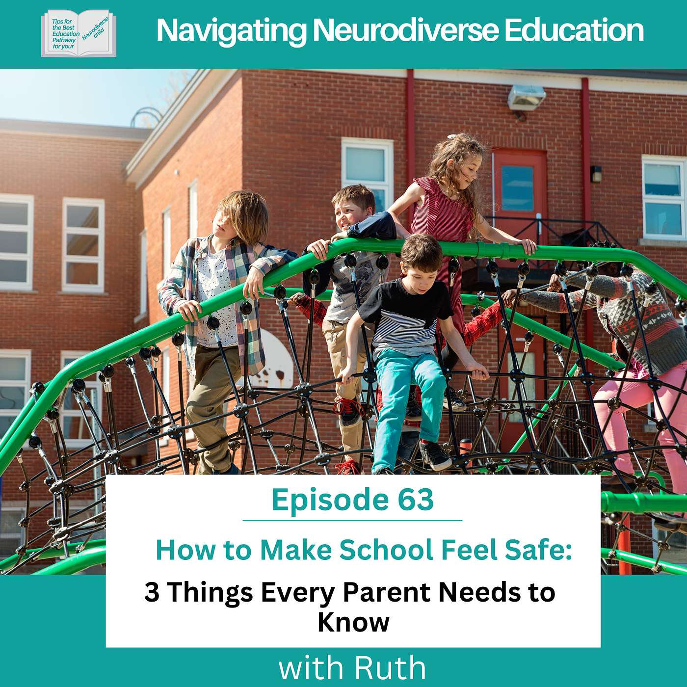 Podcast 63 How to Make School Feel Safe: 3 Things Every Parent Needs to Know