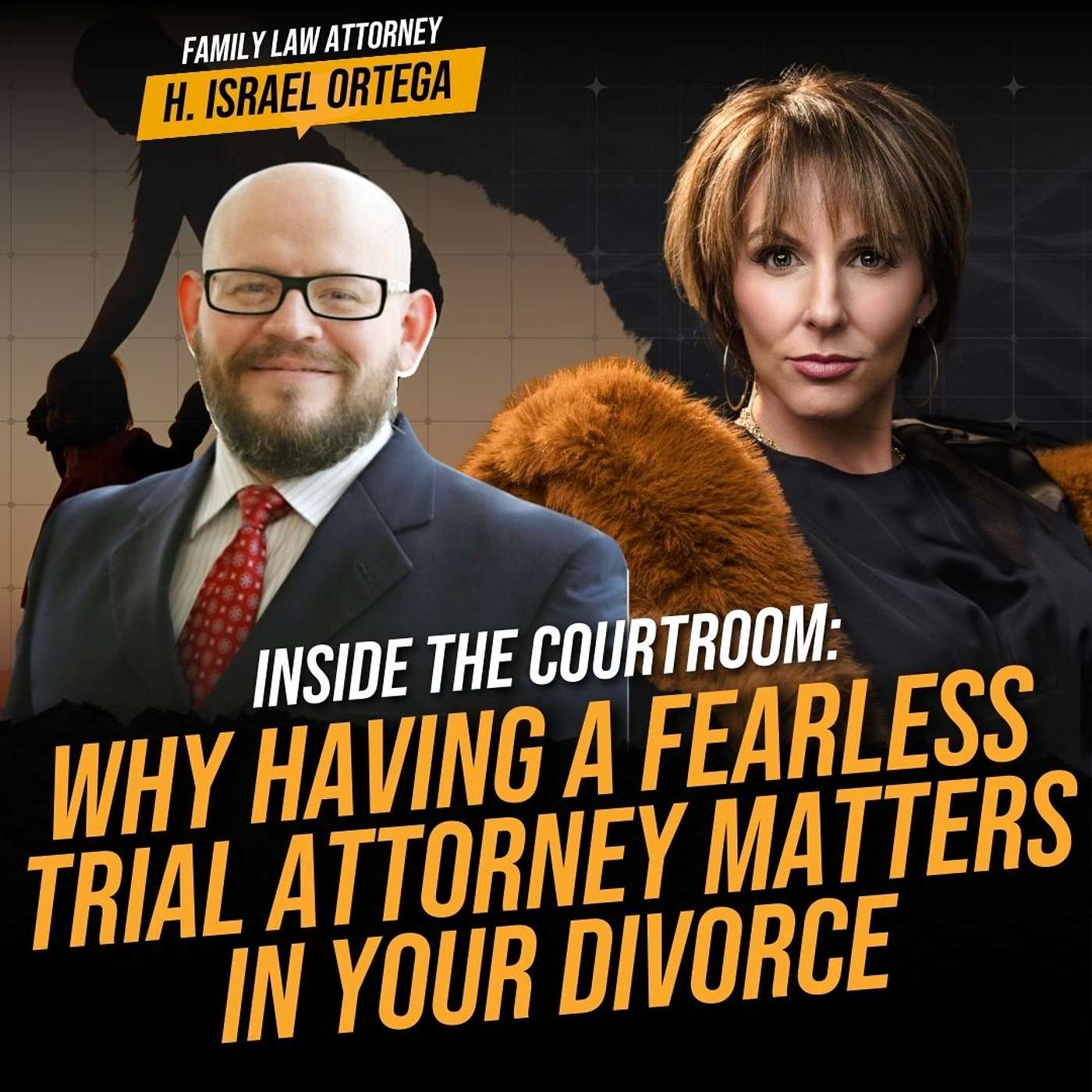 Mastering the Courtroom: Israel Ortega on High-Stakes Family Law, Custody Battles & Justice