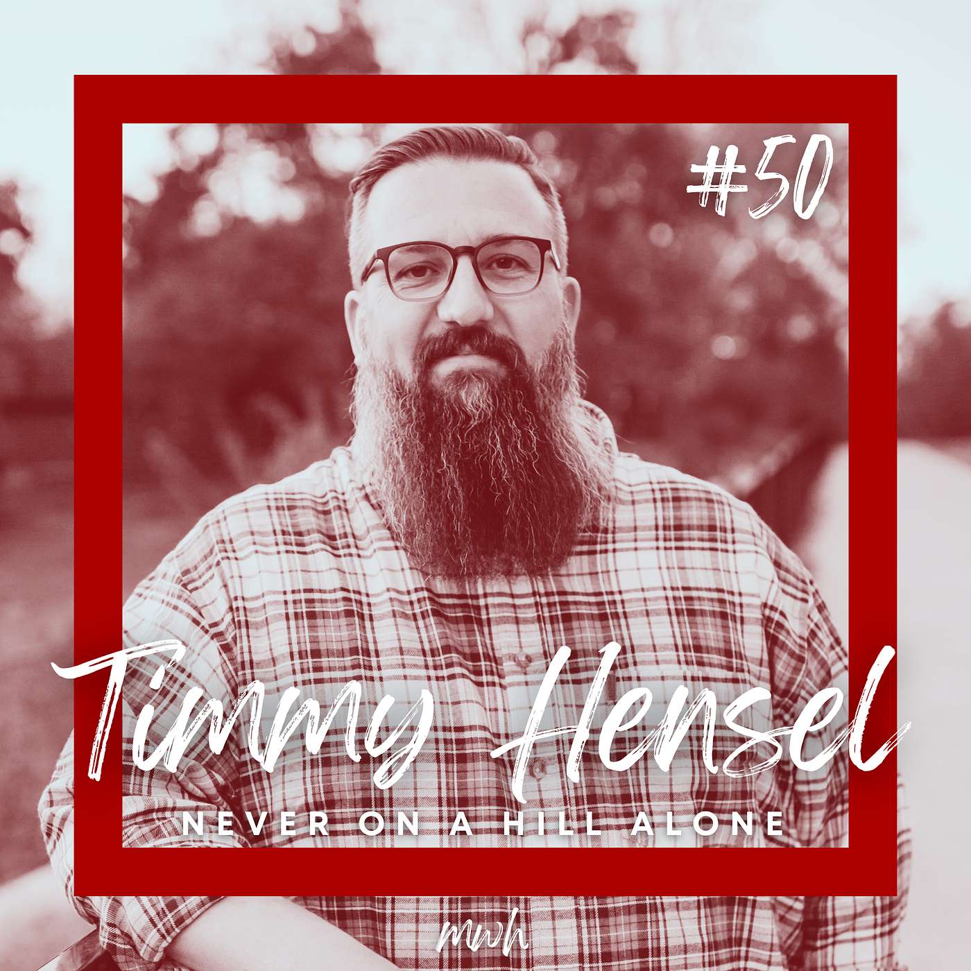 #50: Never on a Hill Alone | Learning to Lay It Down feat. Timmy Hensel #50: Never on a Hill Alone | Learning to Lay It Down feat. Timmy Hensel