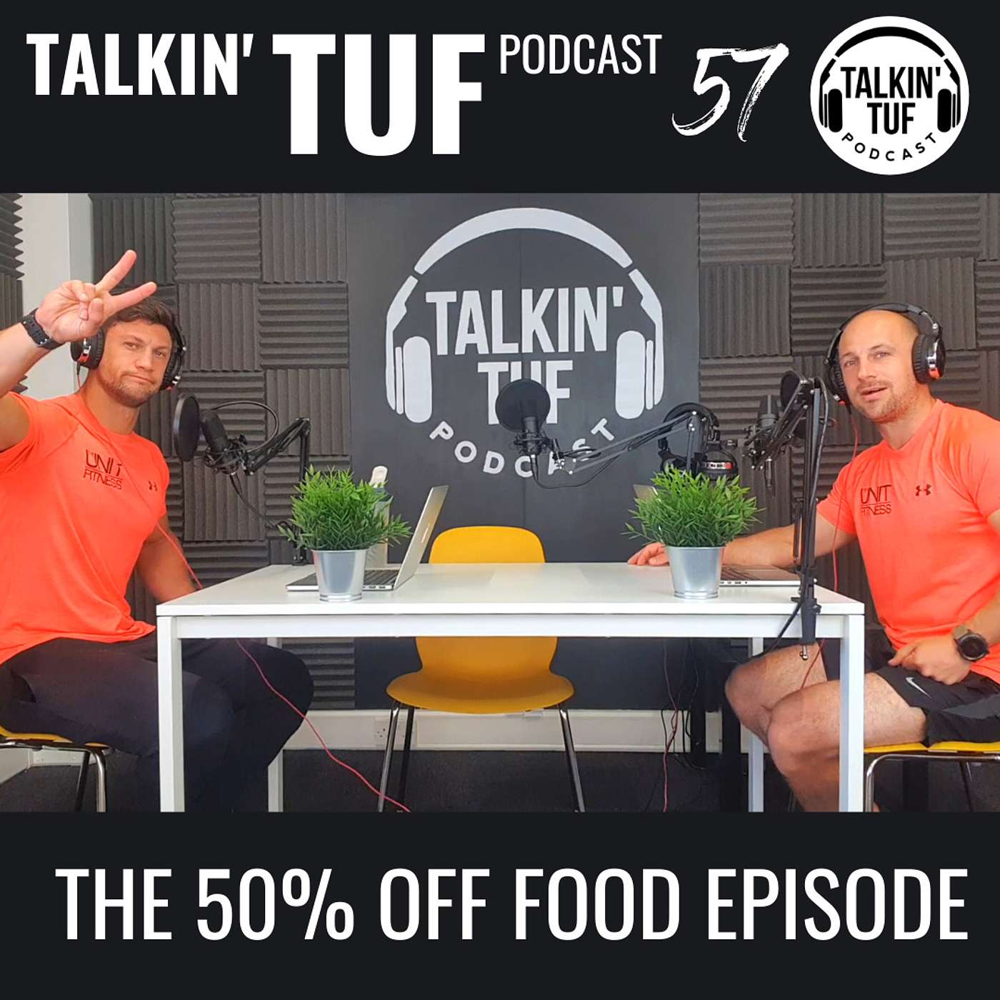 The 50% Off Food Episode | Talkin TUF Podcast | Episode 57 | Fitness, Nutrition & Mindset