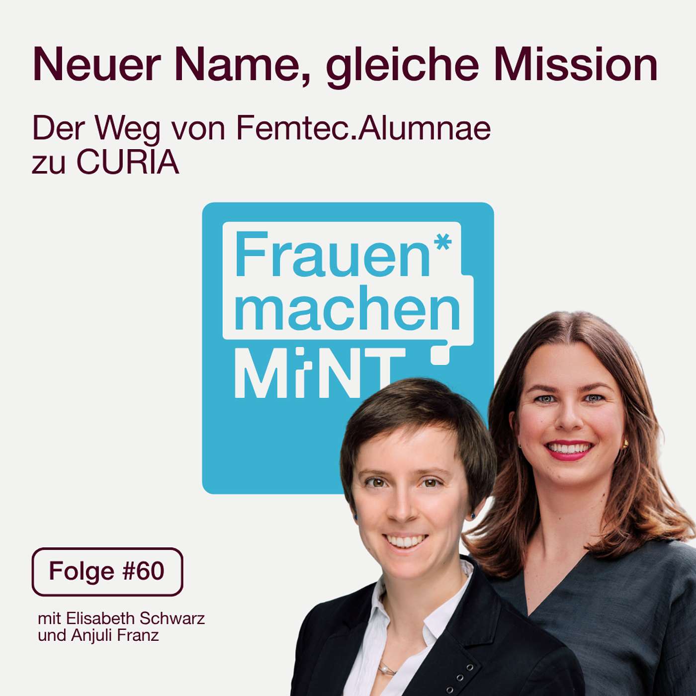 #60: Neuer Name, gleiche Mission – der Weg von Femtec.Alumnae zu CURIA #60: Neuer Name, gleiche Mission – der Weg von Femtec.Alumnae zu CURIA