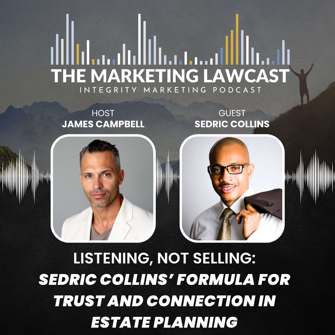 Listening, Not Selling: Sedric Collins’ Formula for Trust and Connection in Estate Planning