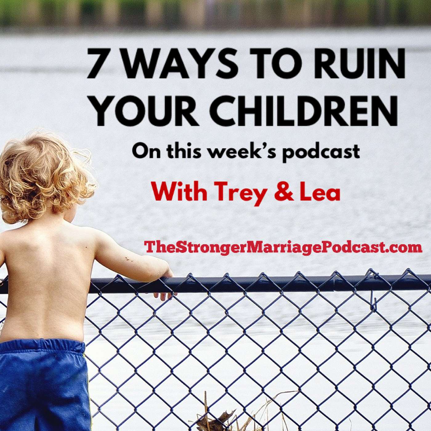 7 Ways To Ruin Your Children