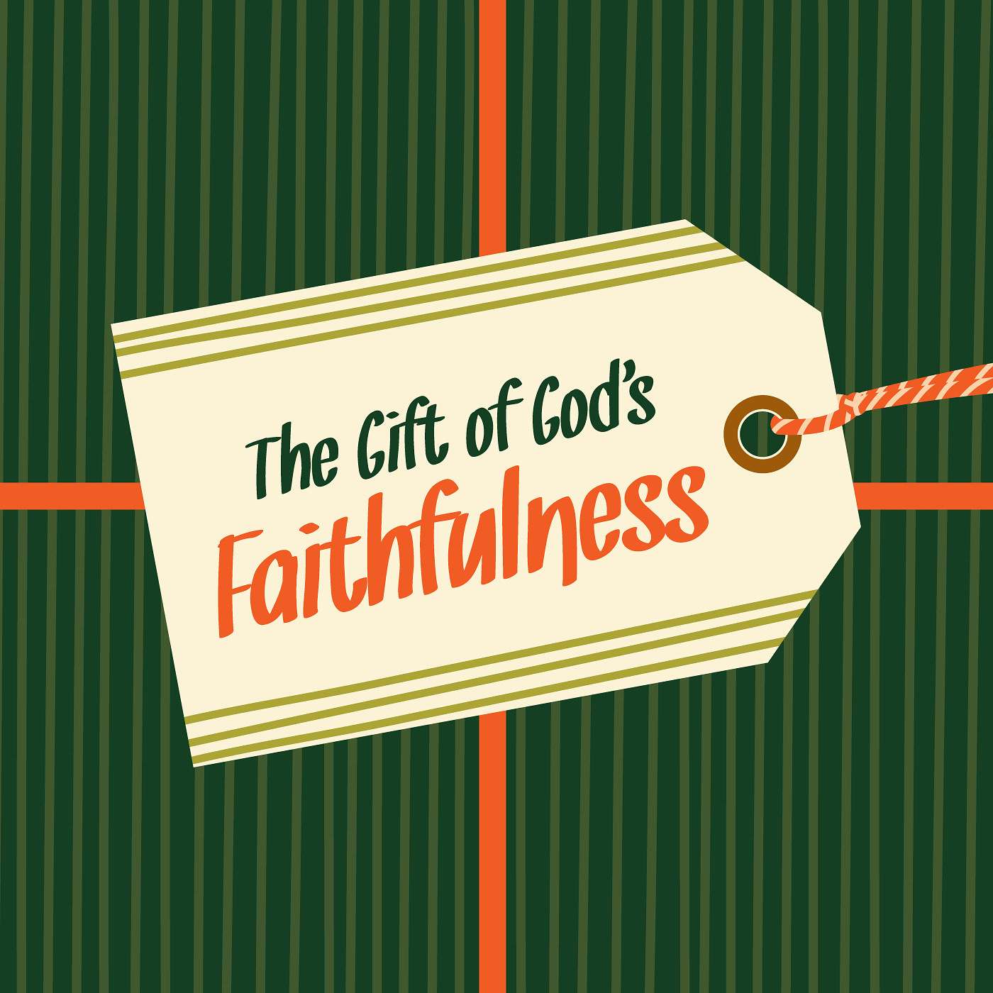 The Gift of God’s Faithfulness