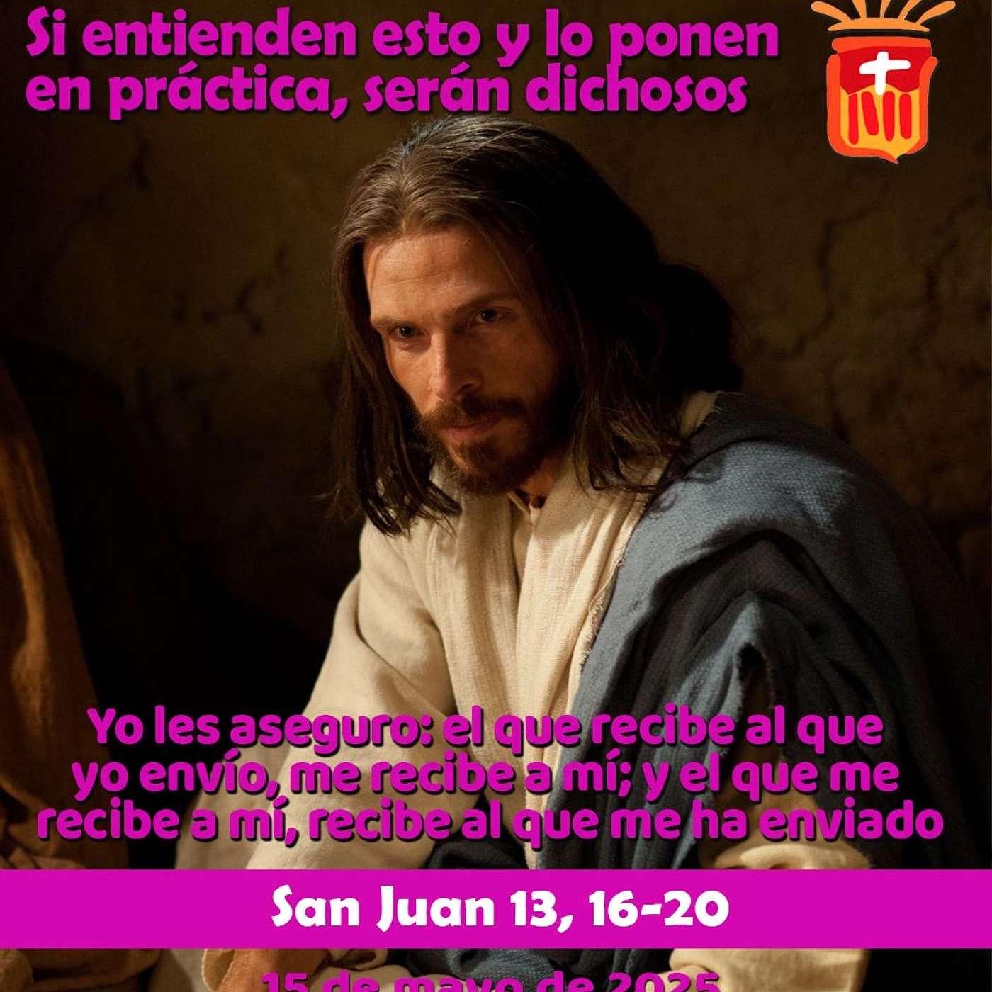 2025-05-15 San Juan 13, 16-20: Jueves IV Pascua