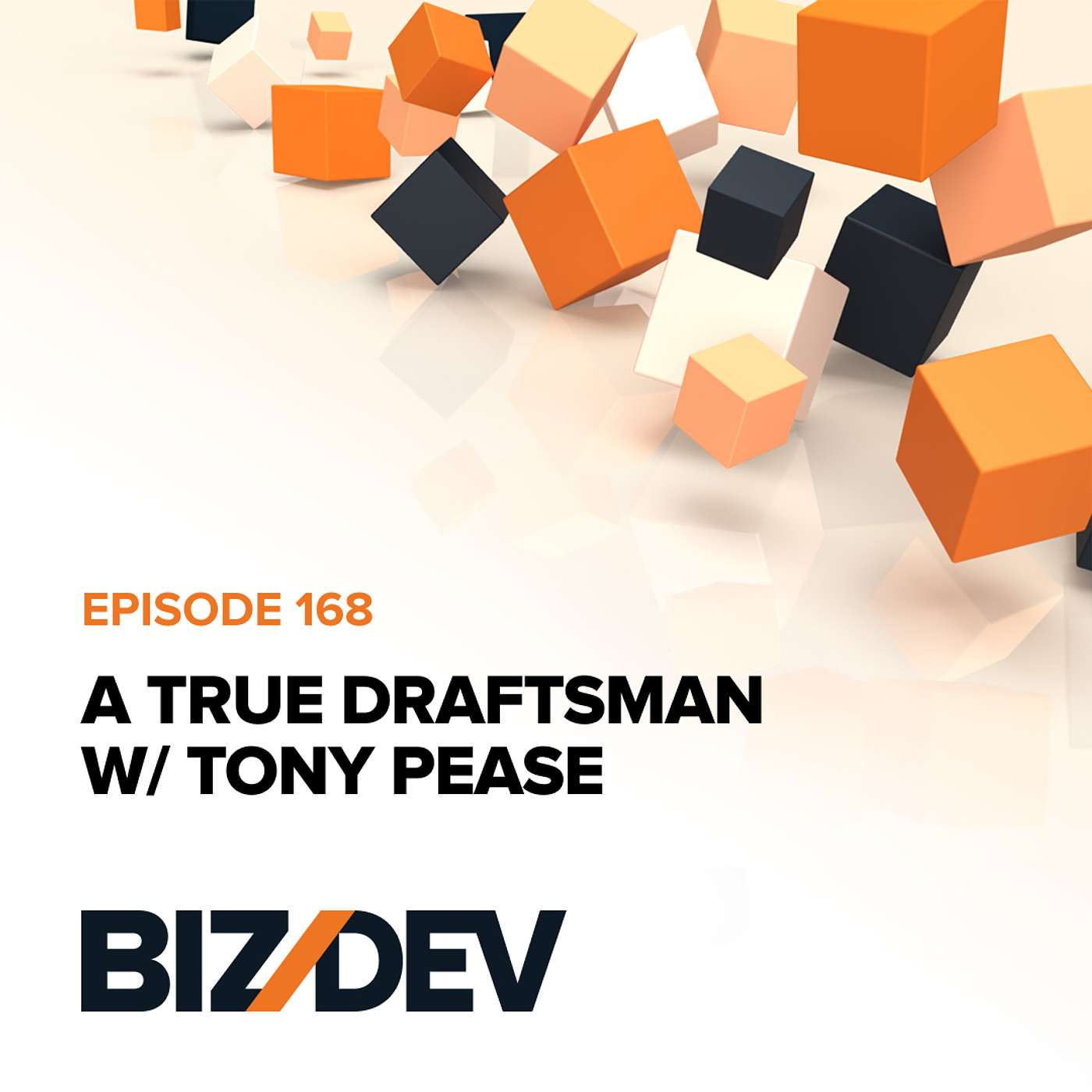 A True Draftsman w/ Tony Pease | Ep. 168