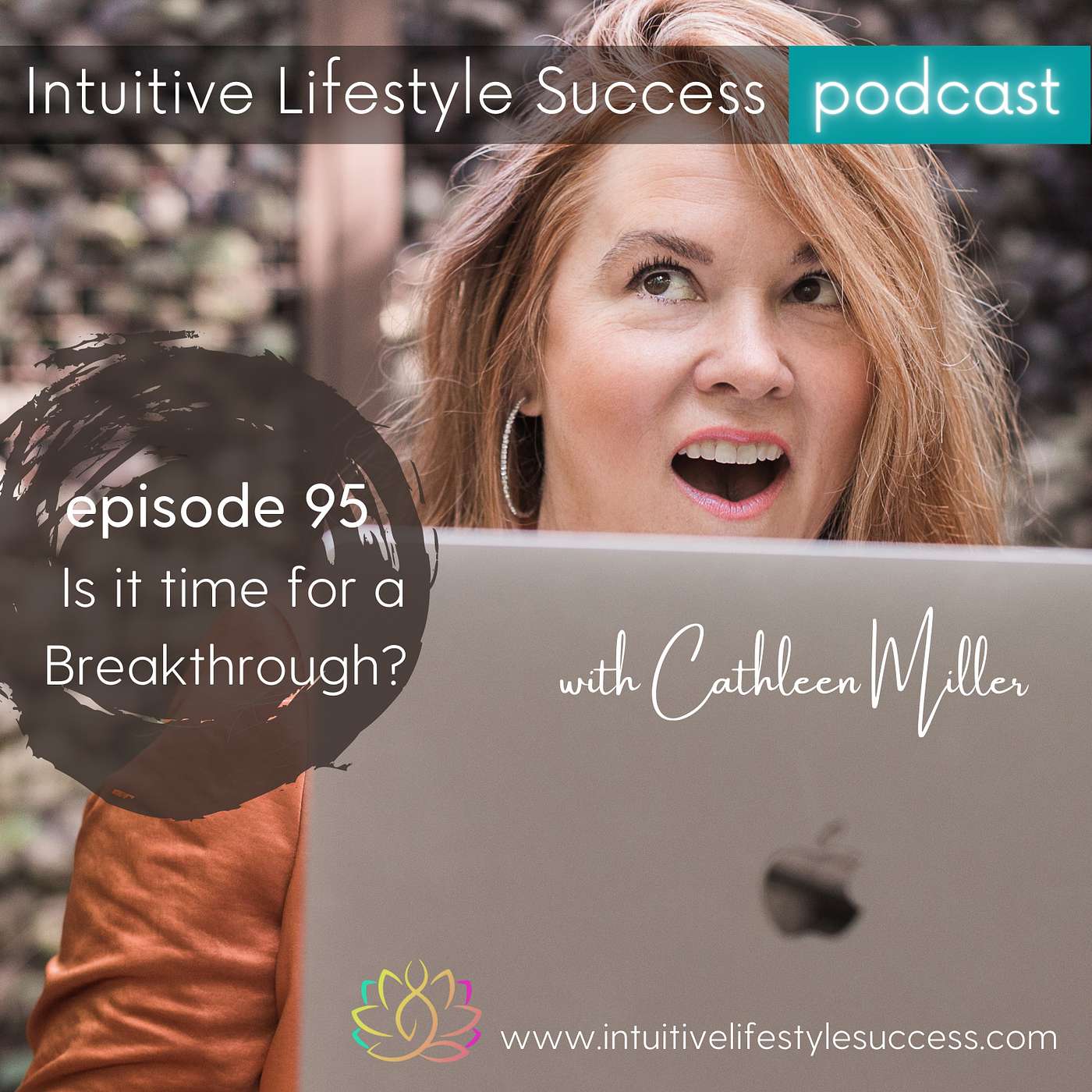 episode 95 Breakthrough...is it time for you?