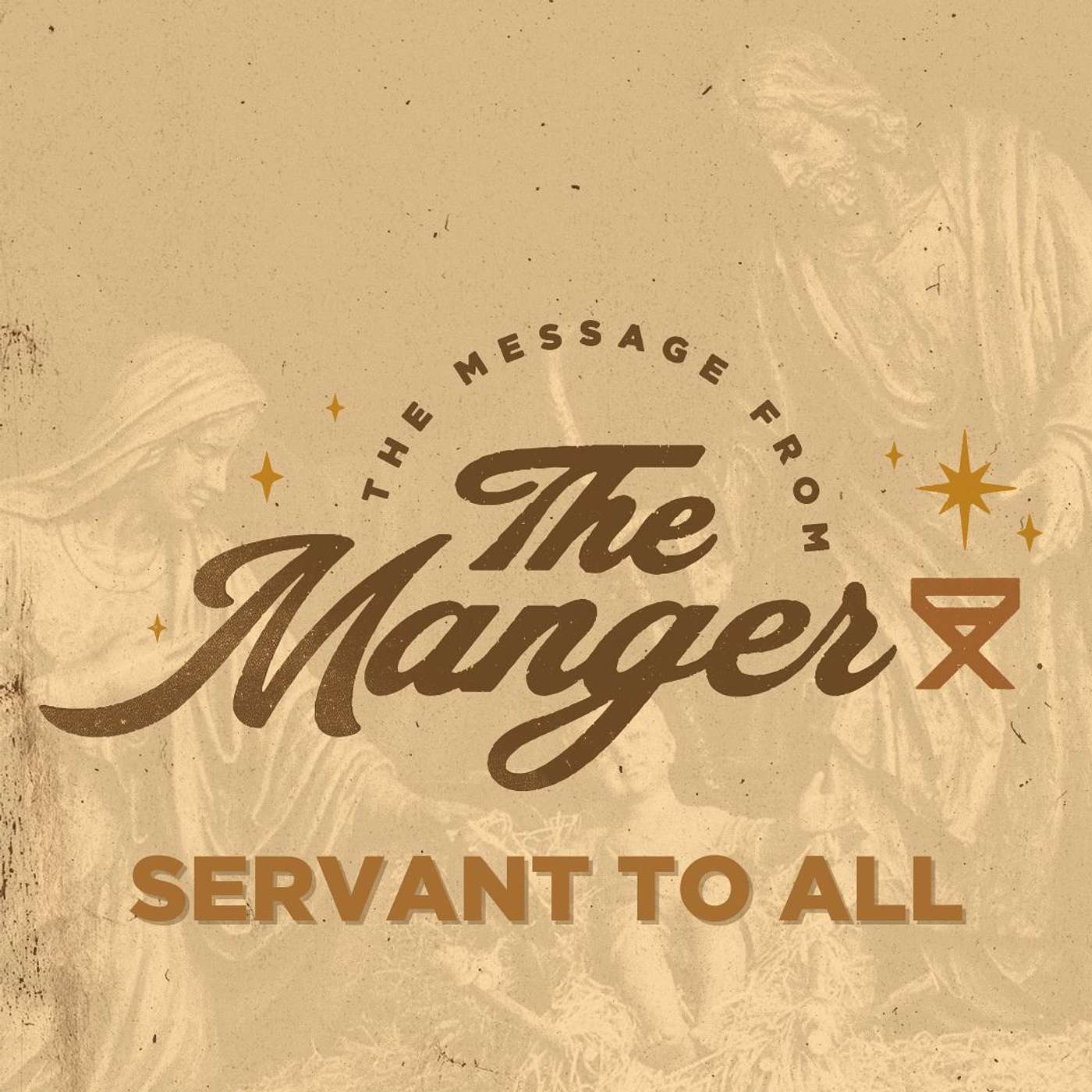 The Message From The Manger: Servant to All