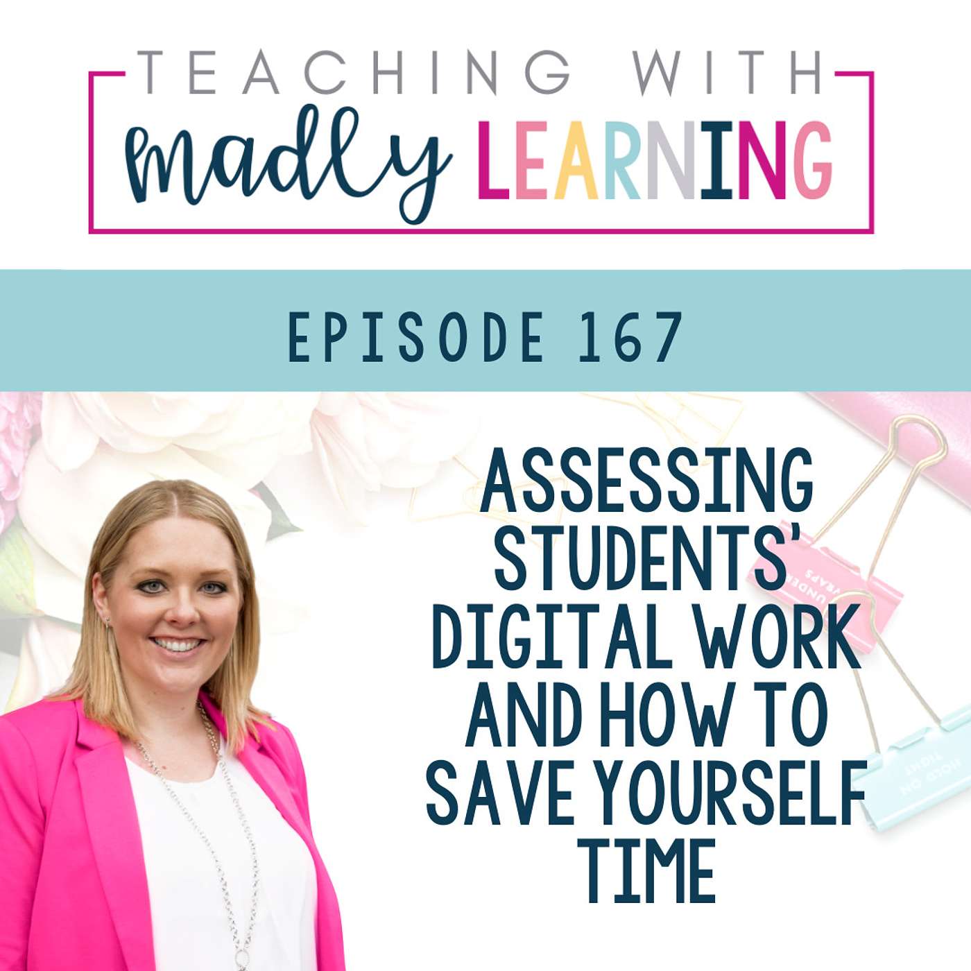 EP 167 -  Assessing Student’s Digital Work and How to Save Yourself Time