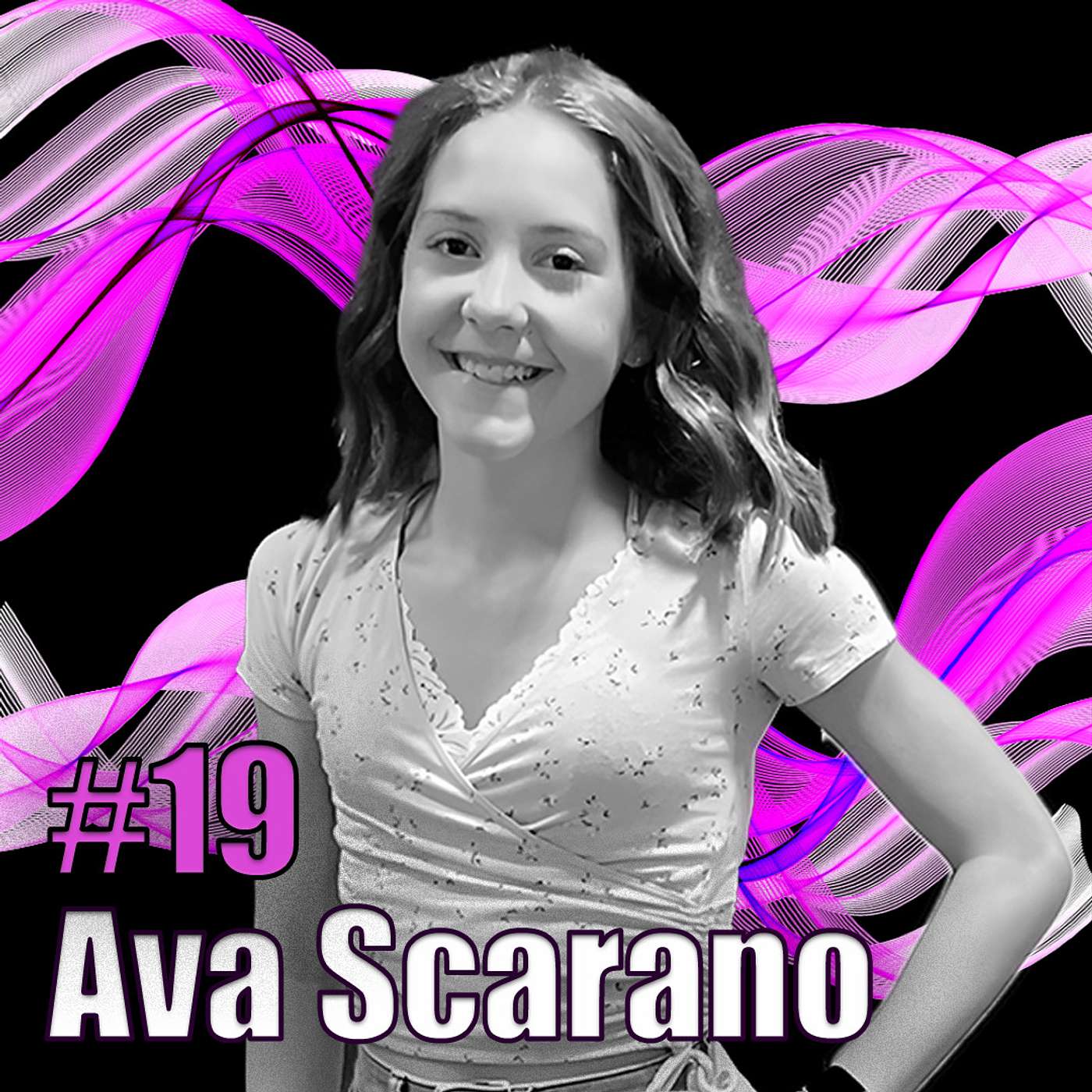 #19  Ava Scarano - Social Media, Education System, Challenge of Being a Teenager