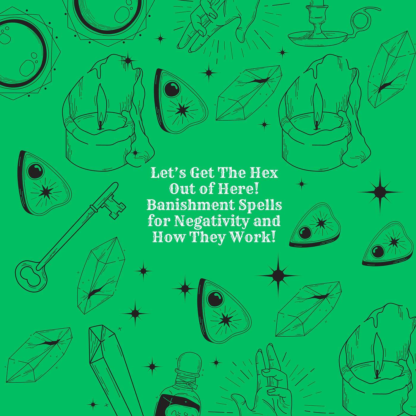 Let's Get the Hex Out of Here! Banishment Spells and How They Work! episode artwork