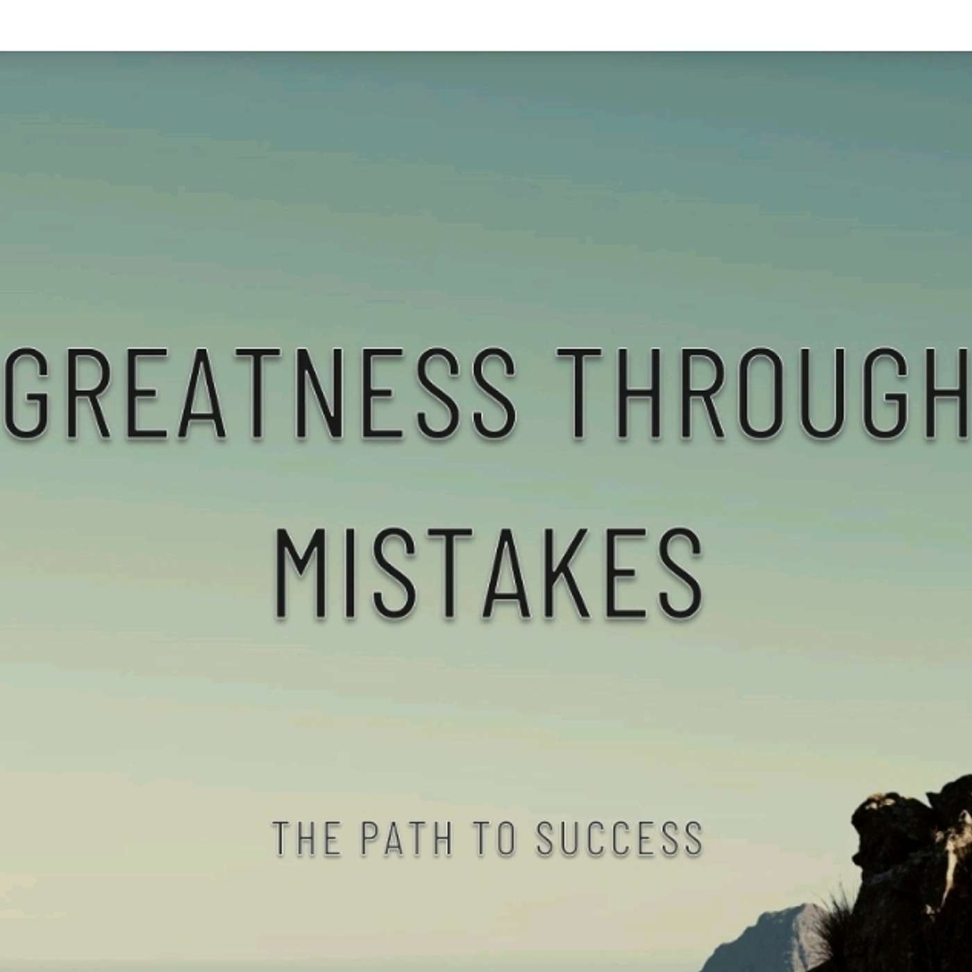 Episode 1798 - Mistake + Correct = Greatness!