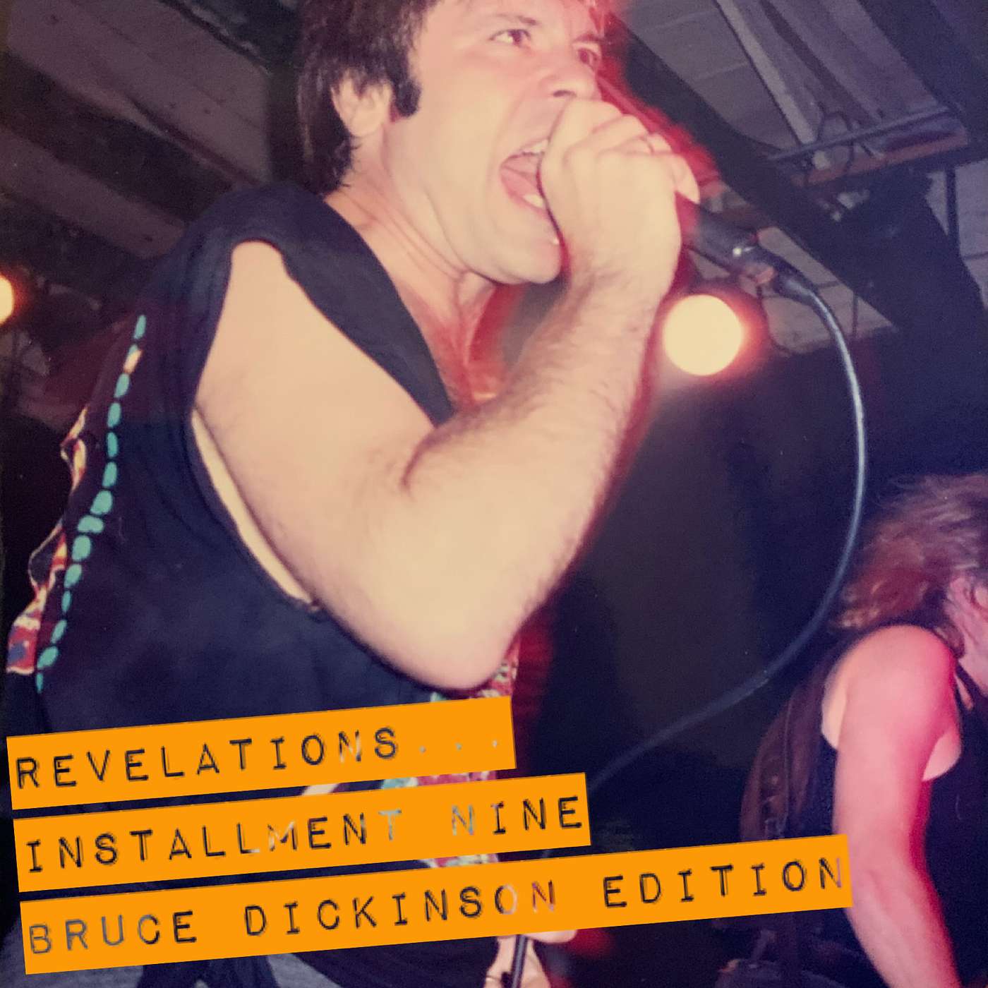 Revelations... Installment Nine, Bruce Dickinson Edition