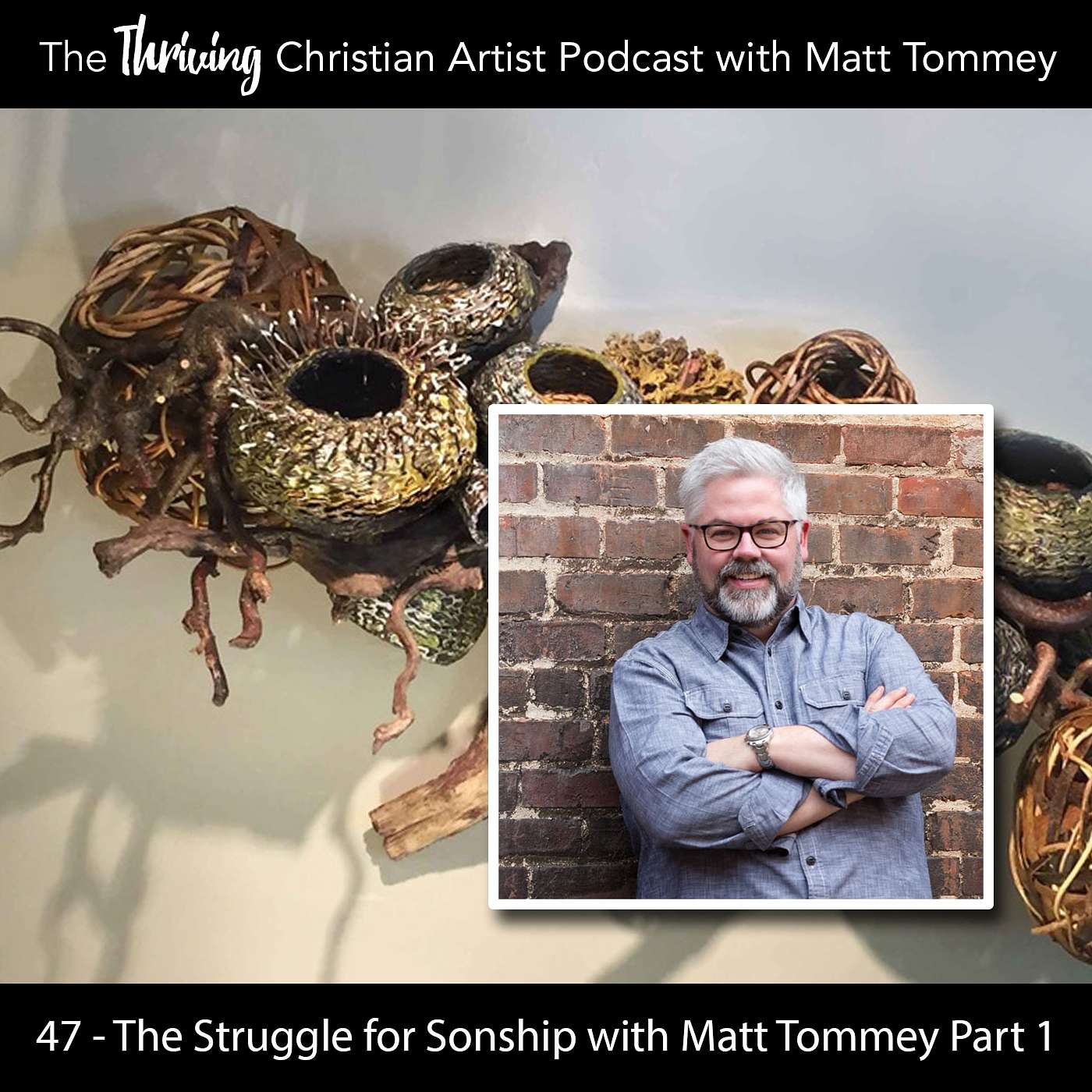 47 - The Struggle for Sonship Part 1 with Matt Tommey