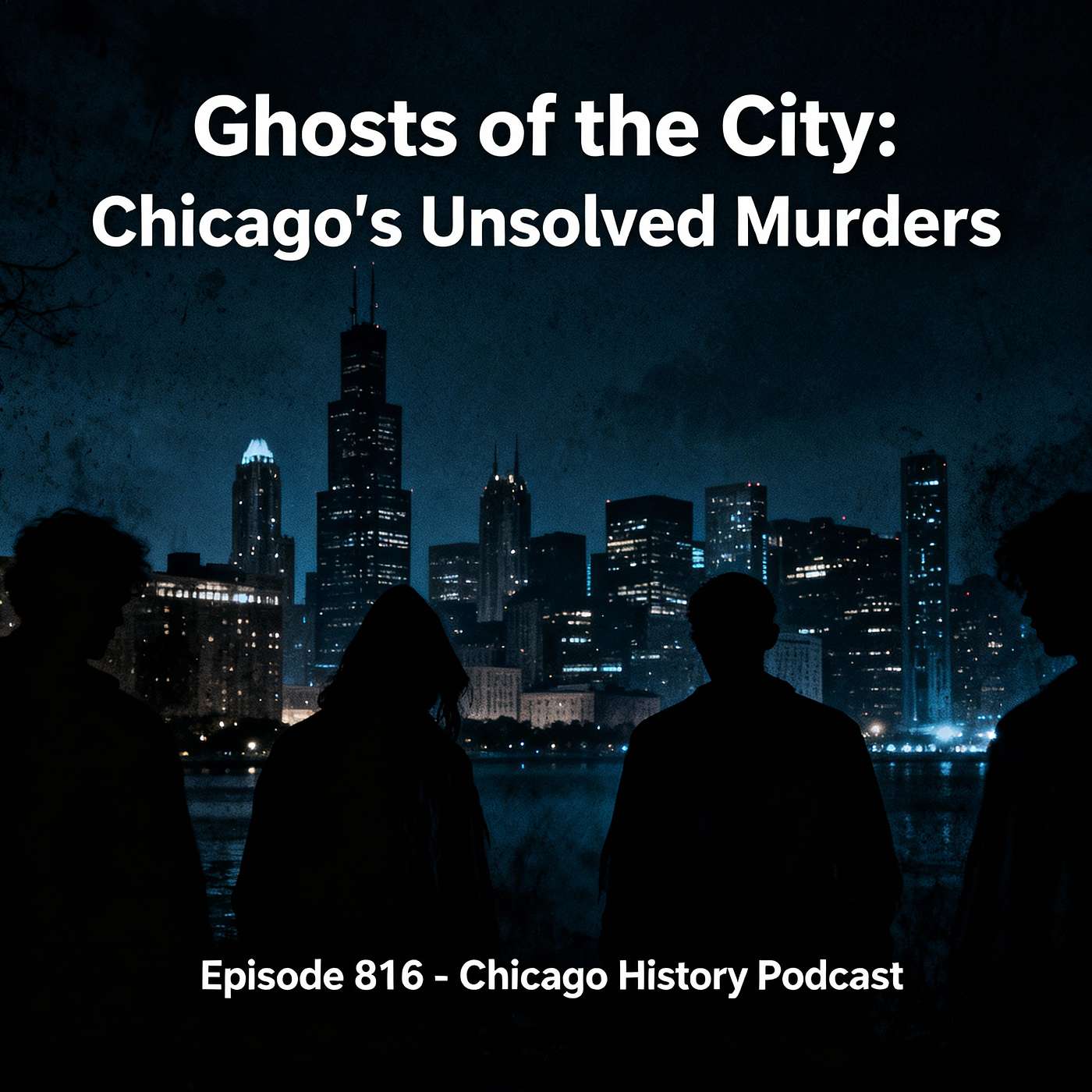 Episode 816 - Ghosts of the City: Chicago's Unsolved Murders