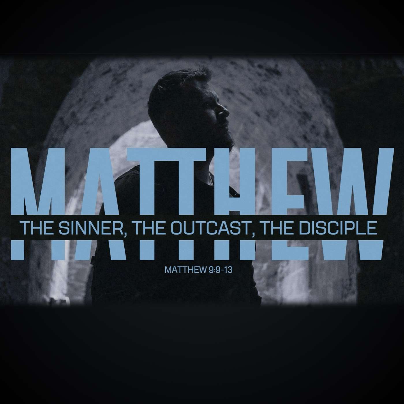 9/28/25 Matthew: The Sinner, The Outcast, The Disciple 9/28/25 Matthew: The Sinner, The Outcast, The Disciple