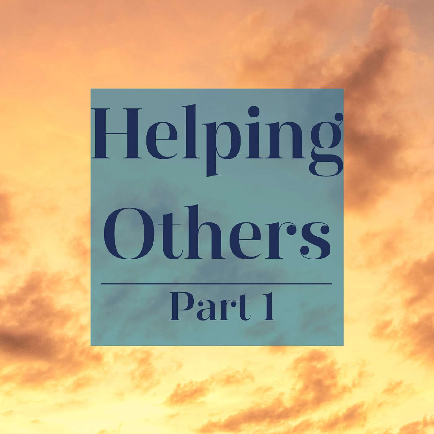 Helping Others - Part 1