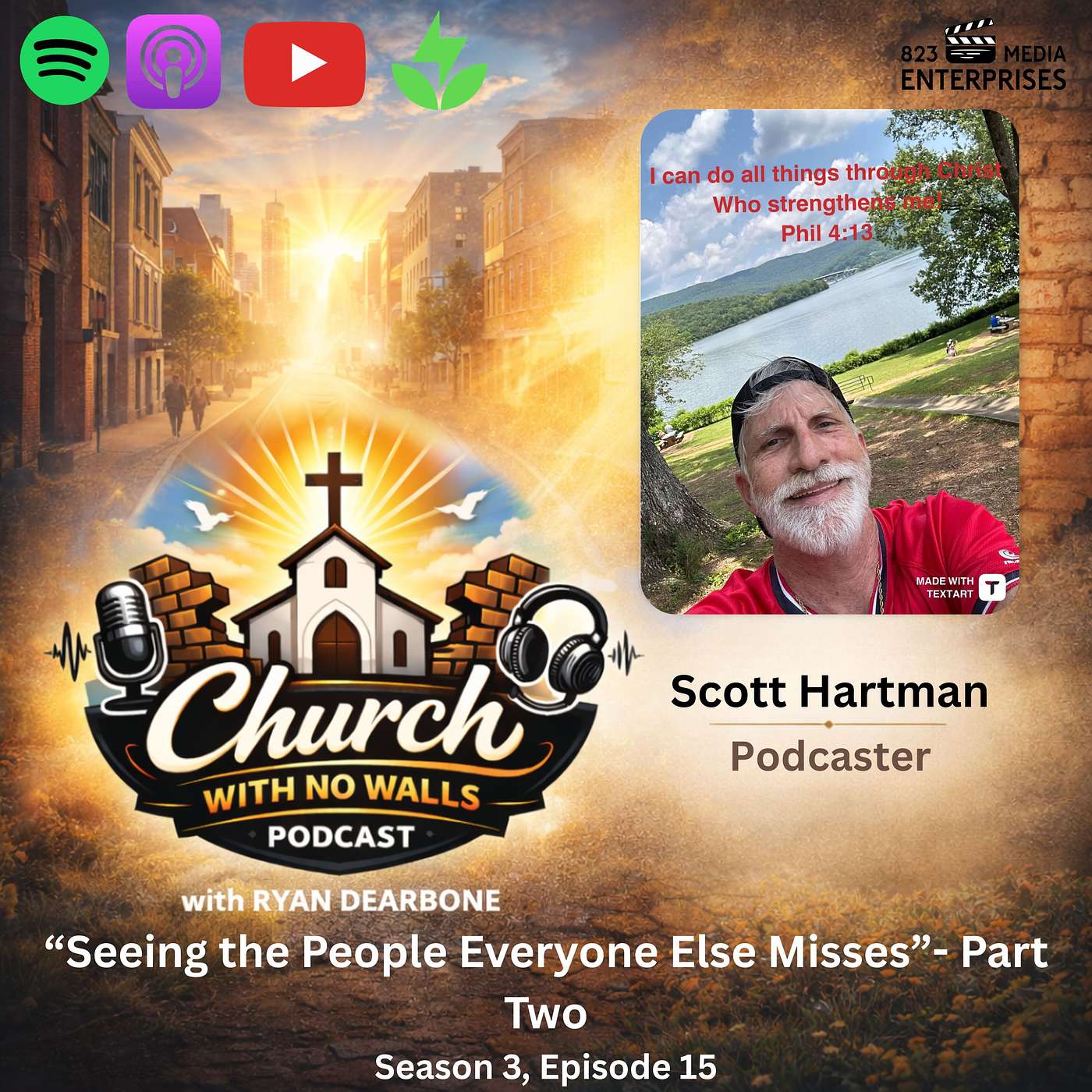 "Seeing the People Everyone Else Misses"- Scott Hartman, Podcaster- Season 3 Episode 15 episode artwork