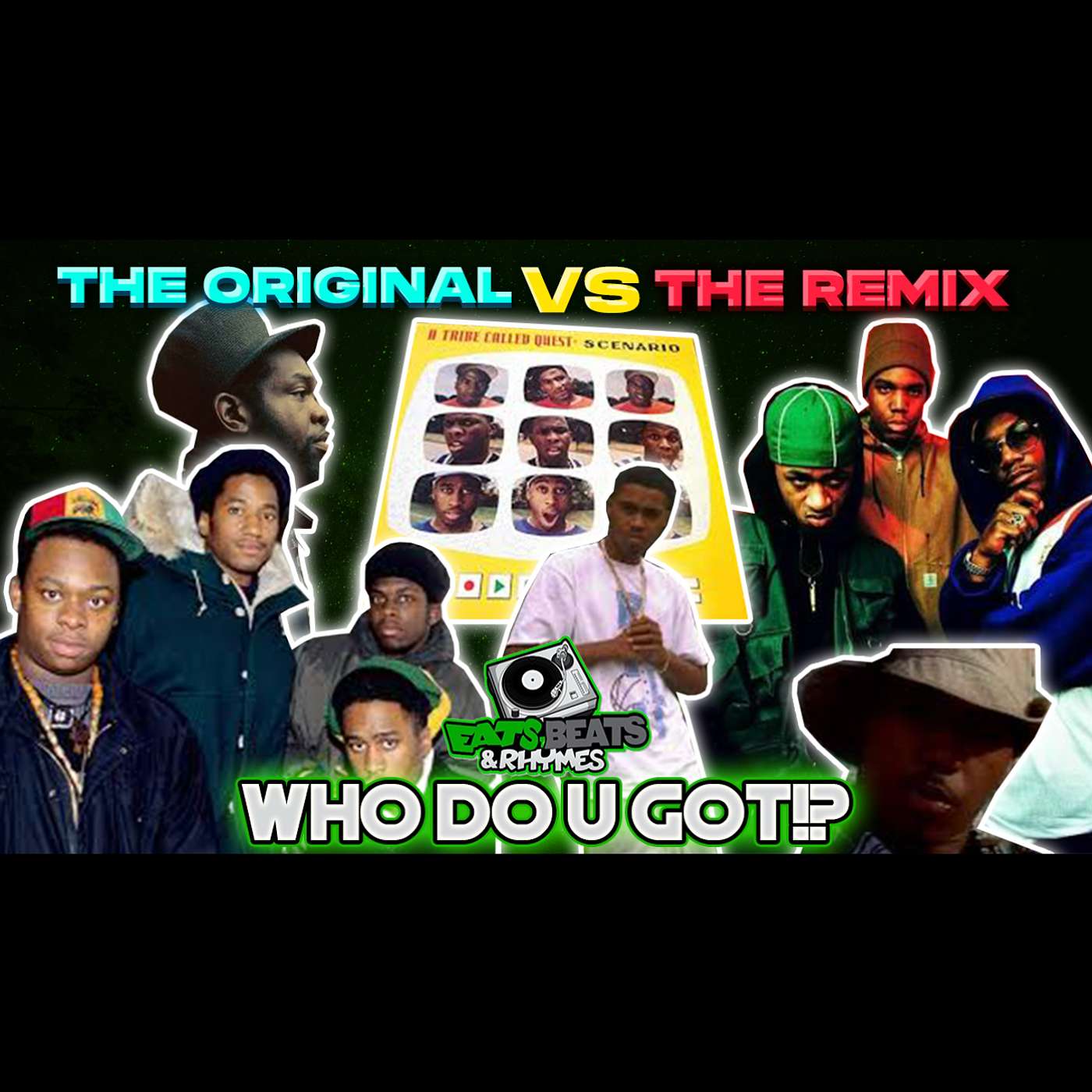 THE ORIGINAL VS THE REMIX / NAS, ATCQ, JERU, BLACK MOON, & MORE / WHO DO U GOT!?
