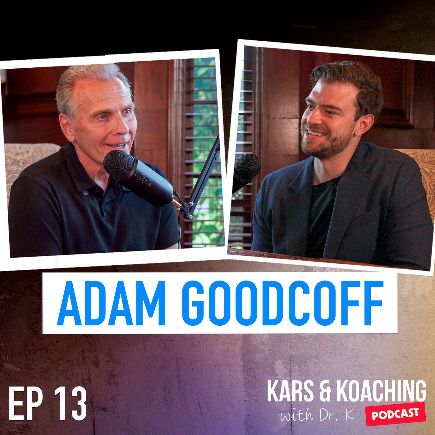 cover of episode #13 - Influencing Healthcare with Dr. Adam Goodcoff | Kars & Koaching