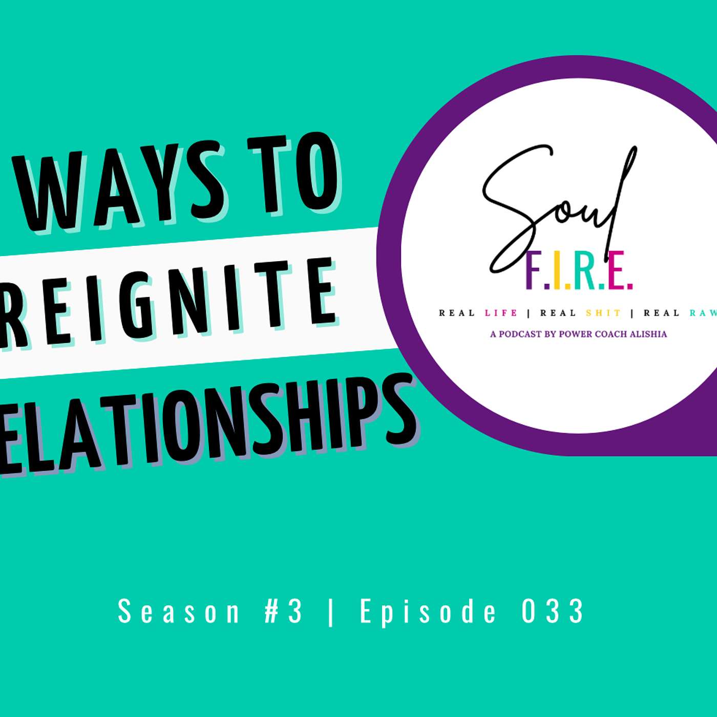 Season 3: Ep. 033 | 8 Ways to Reignite the Fire in Your Relationship