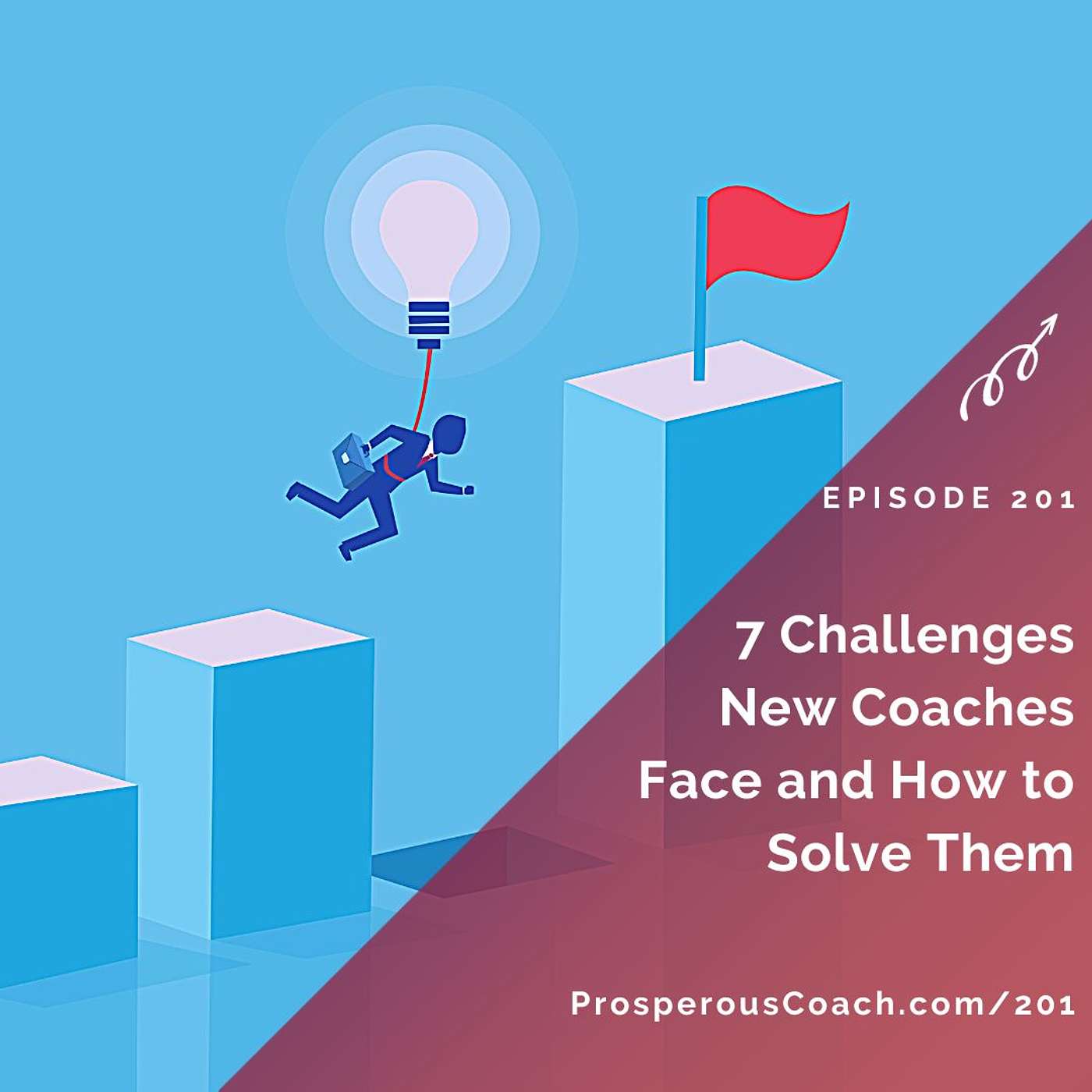 201:  7 Challenges New Coaches Face and How to Solve Them