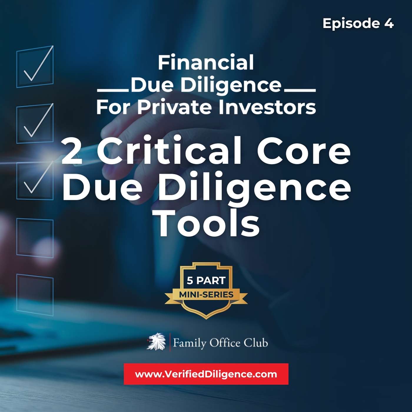 Private Investor Due Diligence Mini-Series: Episode 4 - Two Critical Core Due Diligence Tools
