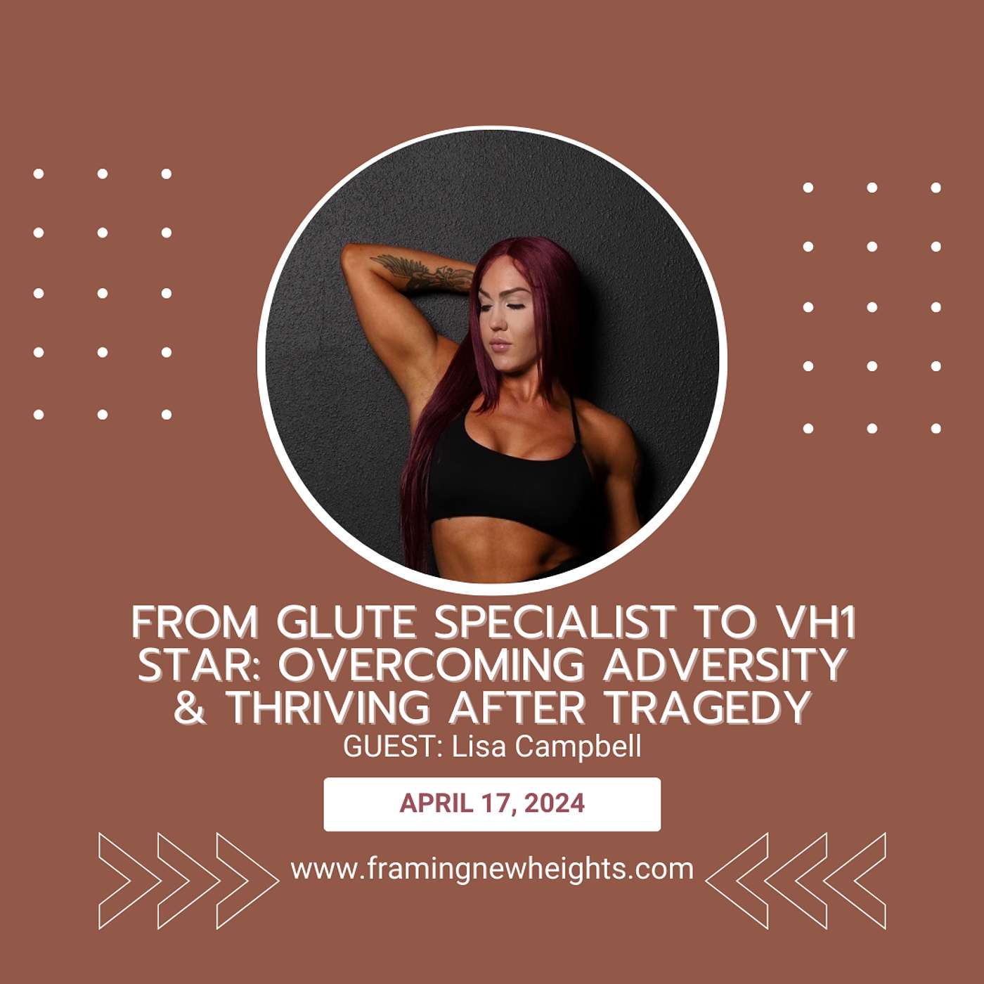 From Glute Specialist to VH1 Star: Overcoming Adversity and Thriving: Lisa Campbell Ep: 76