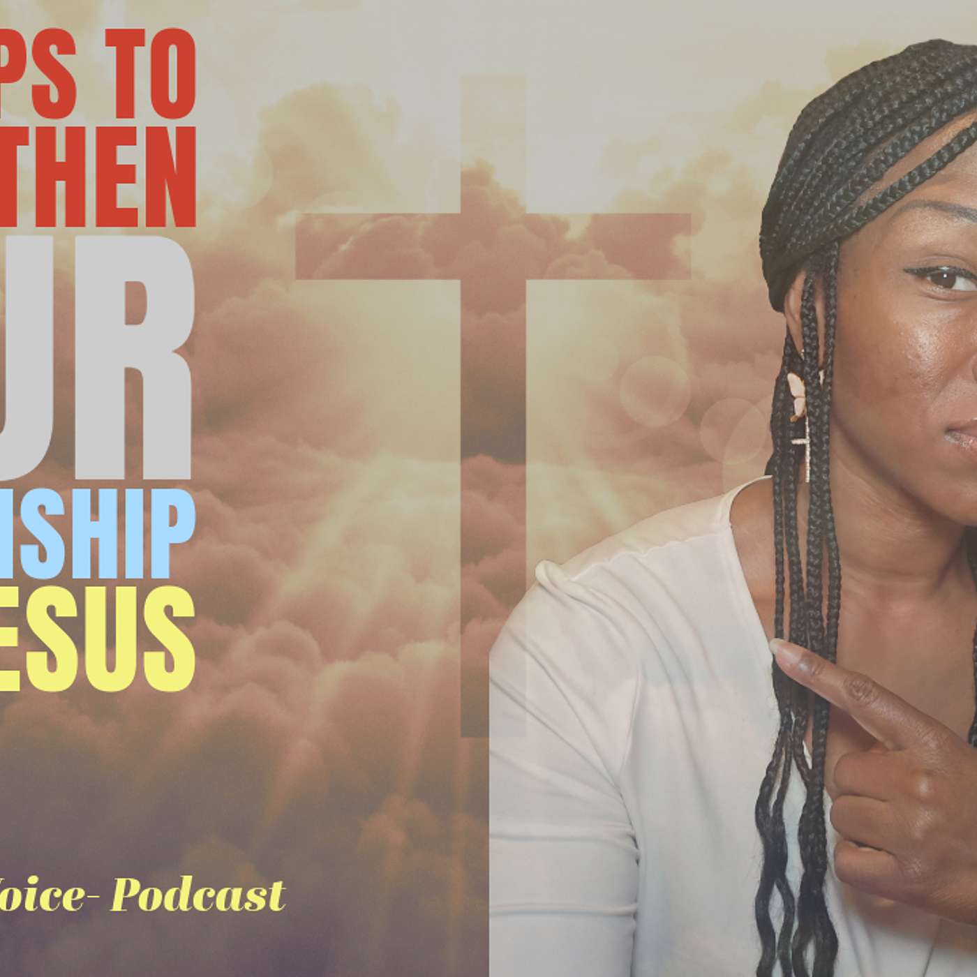 5 STEPS TO STRENGTHEN YOUR RELATIONSHIP WITH JESUS