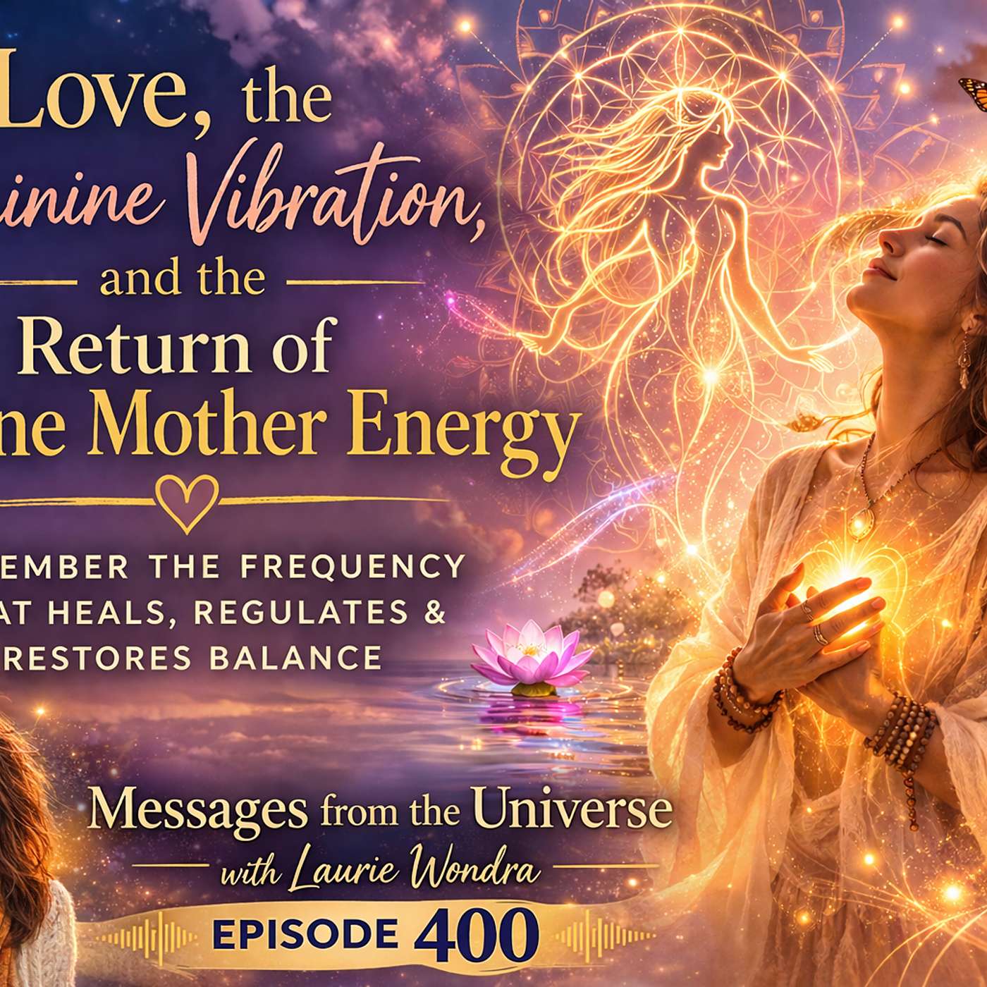 Love, the Feminine Vibration, and the Return of Divine Mother Energy episode artwork