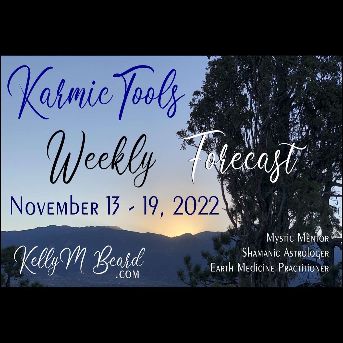 Nov 13 - 19, 2022 KarmicTools Weekly Forecast + Event