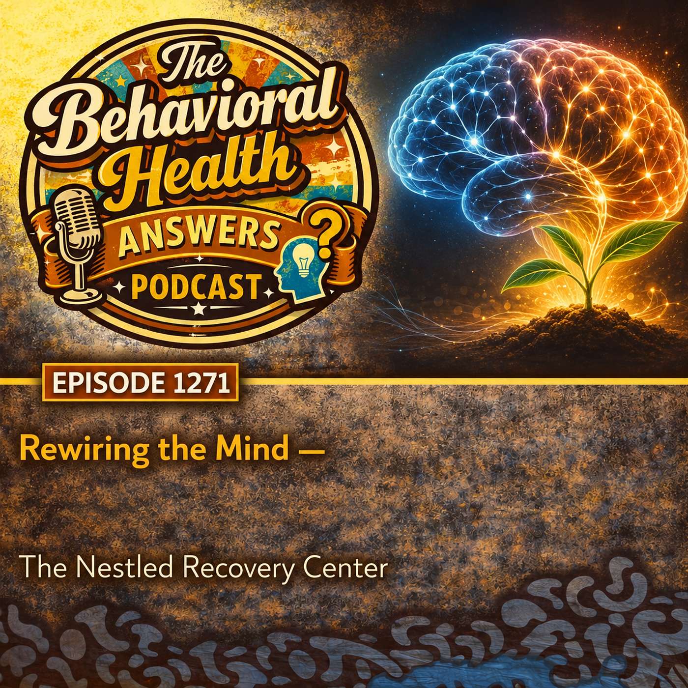 Episode 1271: Rewiring the Mind | The Nestled Recovery Center episode artwork