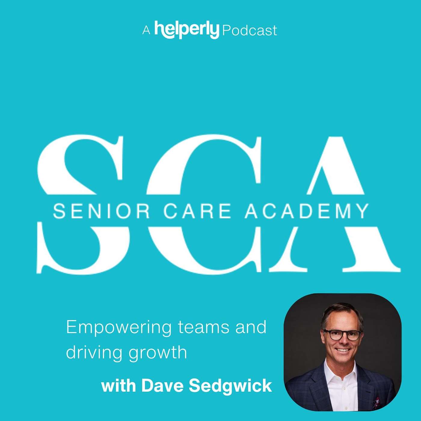 Senior Care Academy - A Helperly Podcast