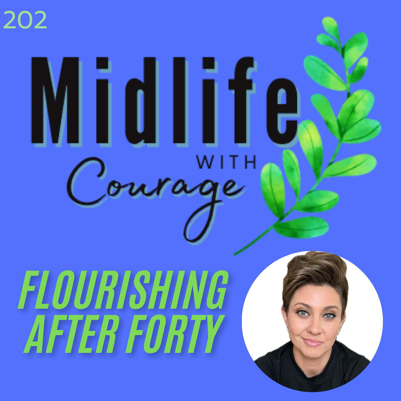 Midlife with Courage™-Flourishing After Forty with Kim Benoy