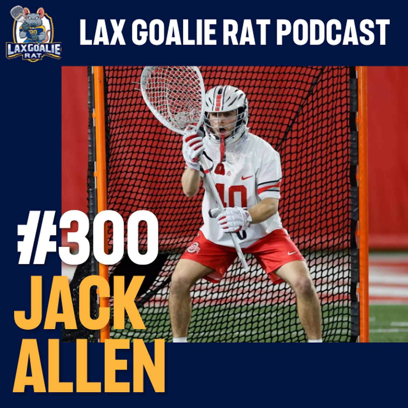 LGR 300 - Jack Allen: Syracuse Roots, England Lacrosse, Ohio State Cage episode artwork