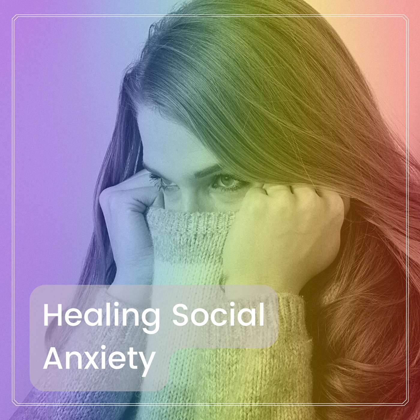 Healing Social Anxiety